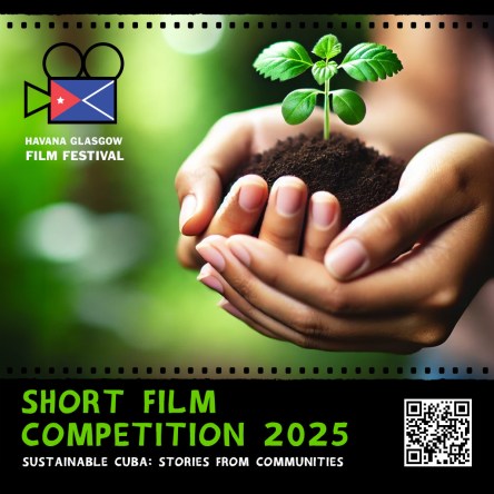 Short Film Competition 2025, Havana - Glasgow Film Festival Sustainable Cuba Stories from Communities